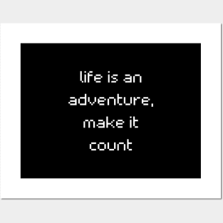 "life is an adventure, make it count" Posters and Art